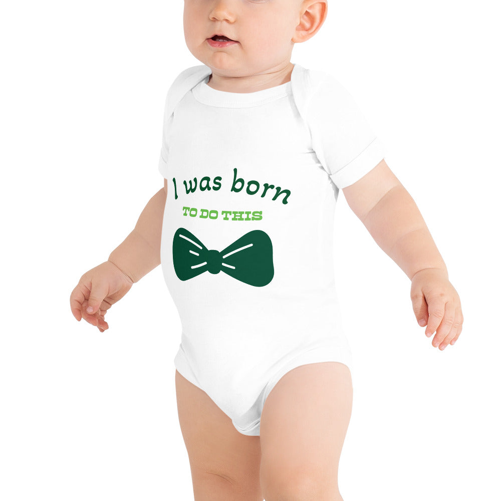 Baby short sleeve one piece I Was Born To Do This (bow tie)