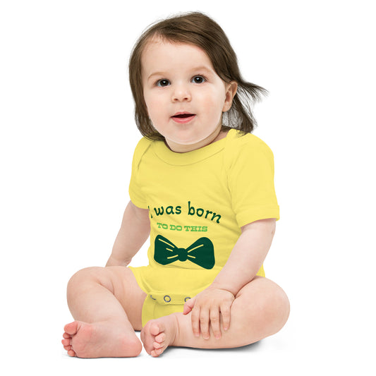 Baby short sleeve one piece I Was Born To Do This (bow tie)