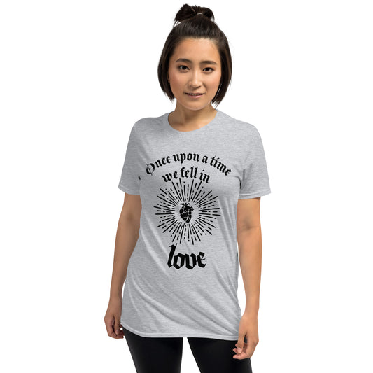 Short-Sleeve Unisex T-Shirt Once Upon A Time We Fell In Love