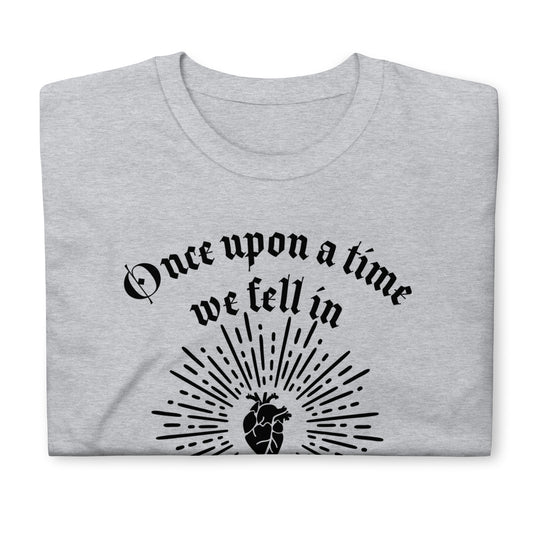 Short-Sleeve Unisex T-Shirt Once Upon A Time We Fell In Love