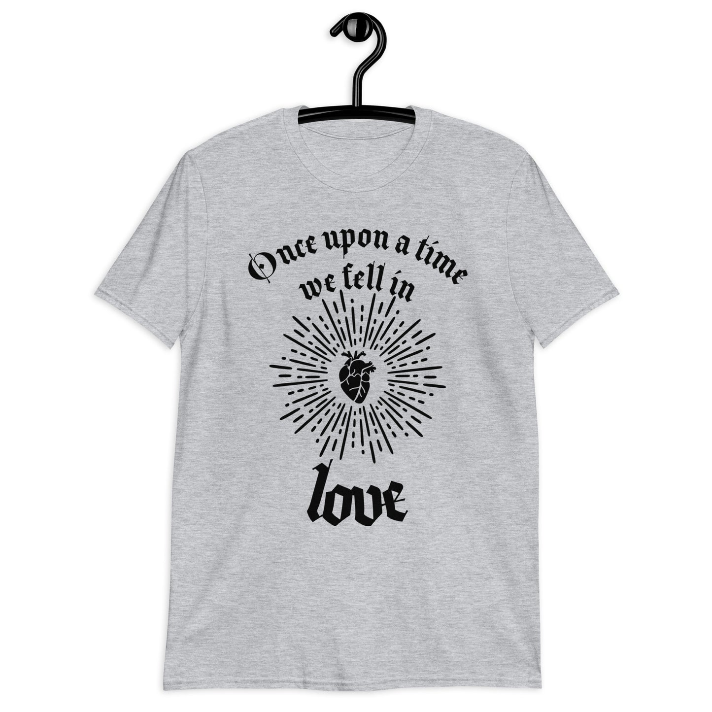 Short-Sleeve Unisex T-Shirt Once Upon A Time We Fell In Love