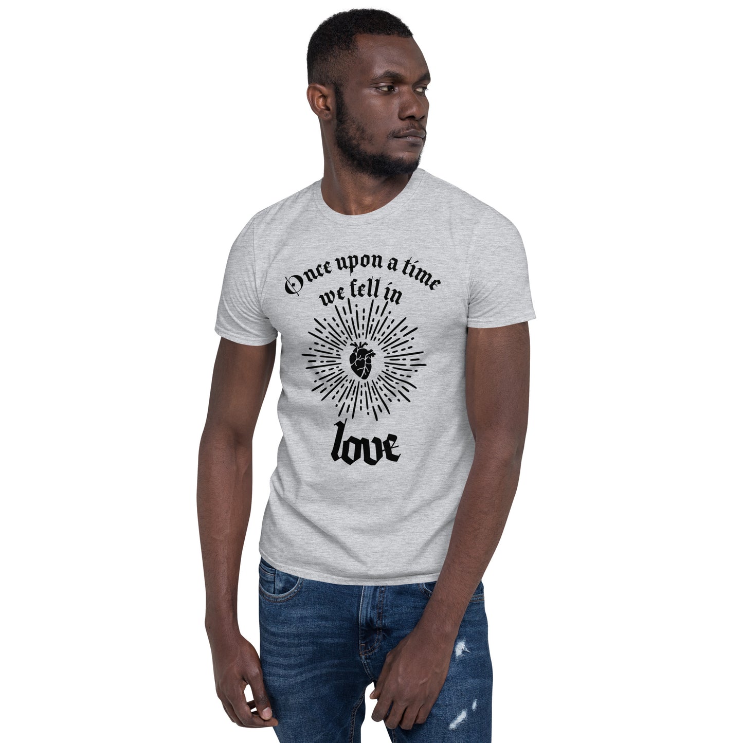 Short-Sleeve Unisex T-Shirt Once Upon A Time We Fell In Love