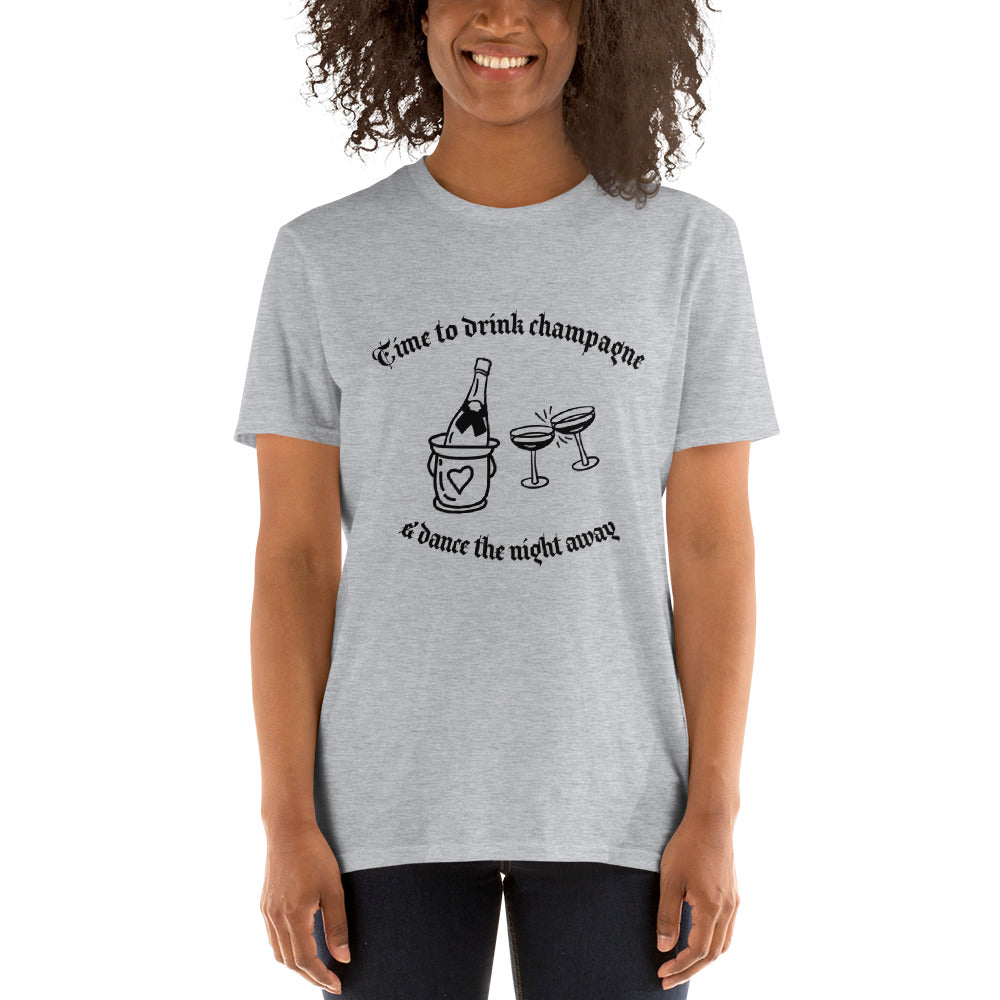 Short-Sleeve Unisex T-Shirt Time To Drink Champagne & Dance The Night Away