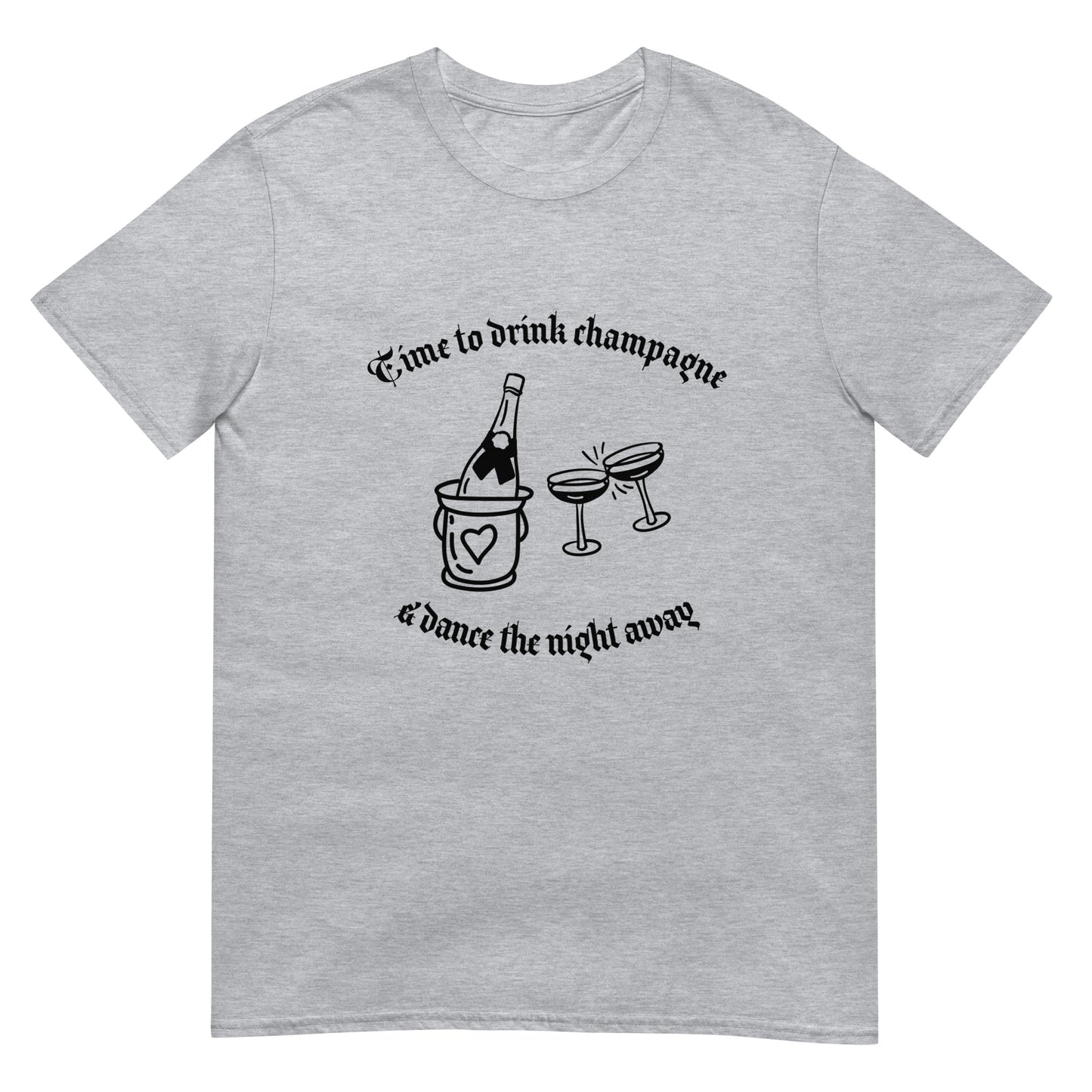 Short-Sleeve Unisex T-Shirt Time To Drink Champagne & Dance The Night Away