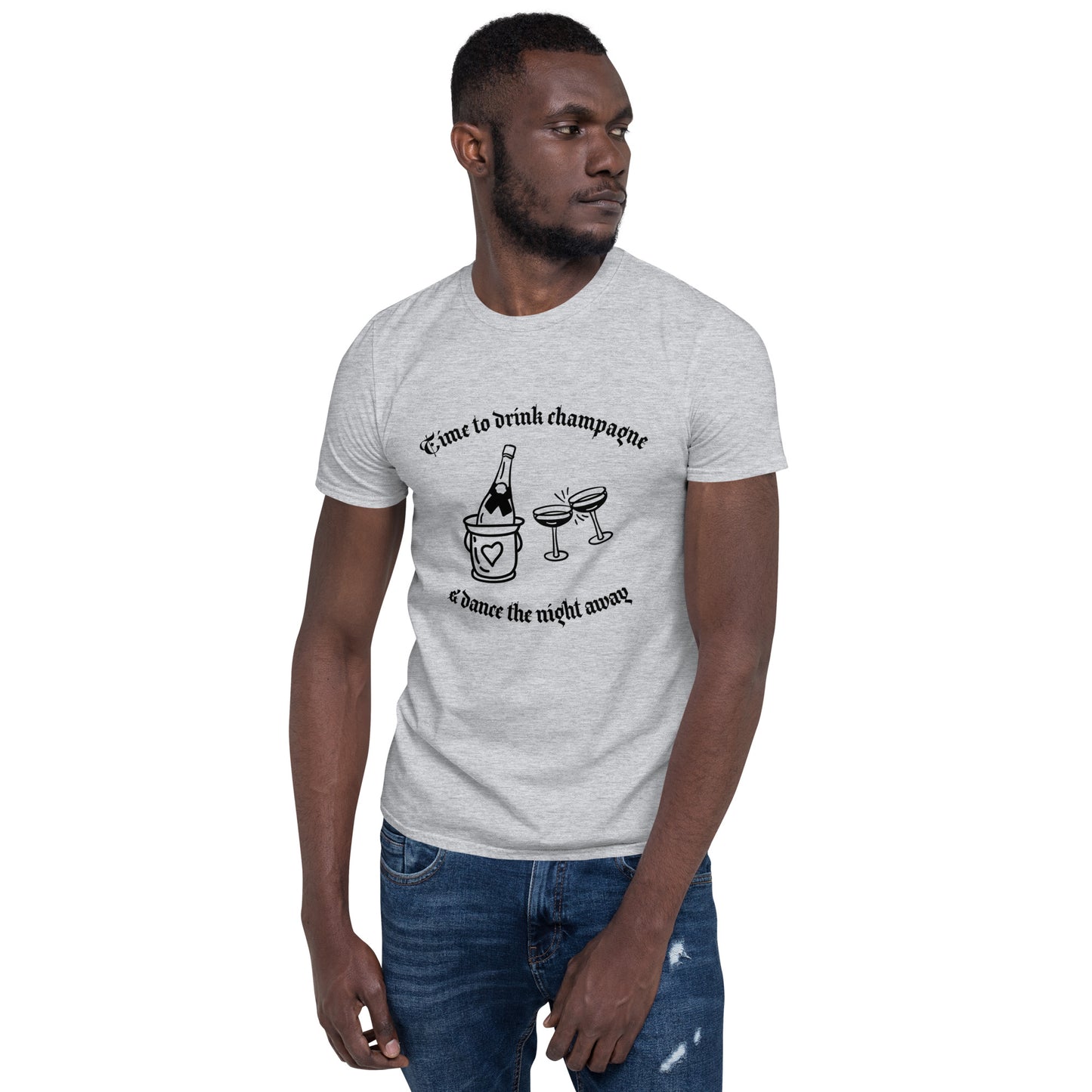 Short-Sleeve Unisex T-Shirt Time To Drink Champagne & Dance The Night Away