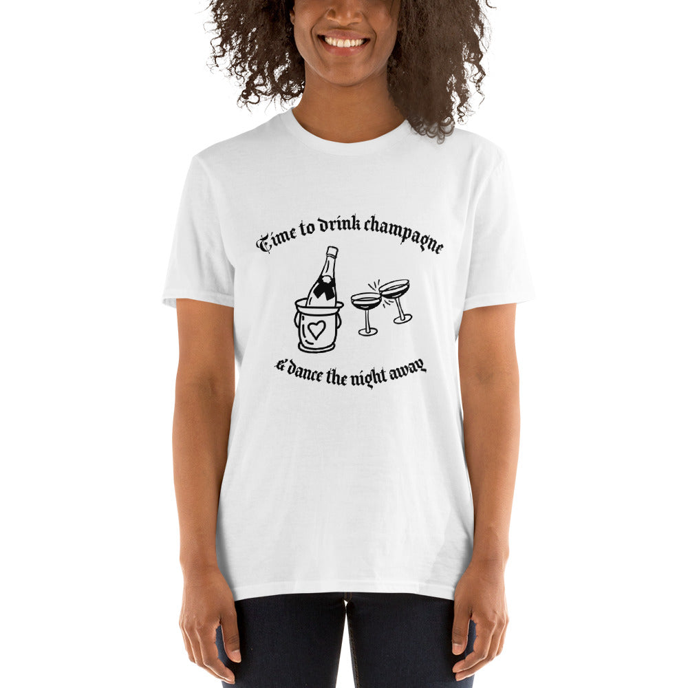 Short-Sleeve Unisex T-Shirt Time To Drink Champagne & Dance The Night Away